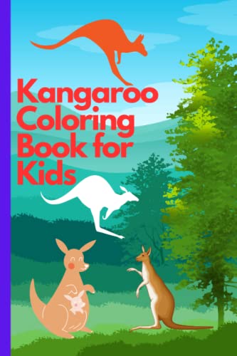 Kangaroo Coloring Book for Kids: Discover the World of Kangaroo through