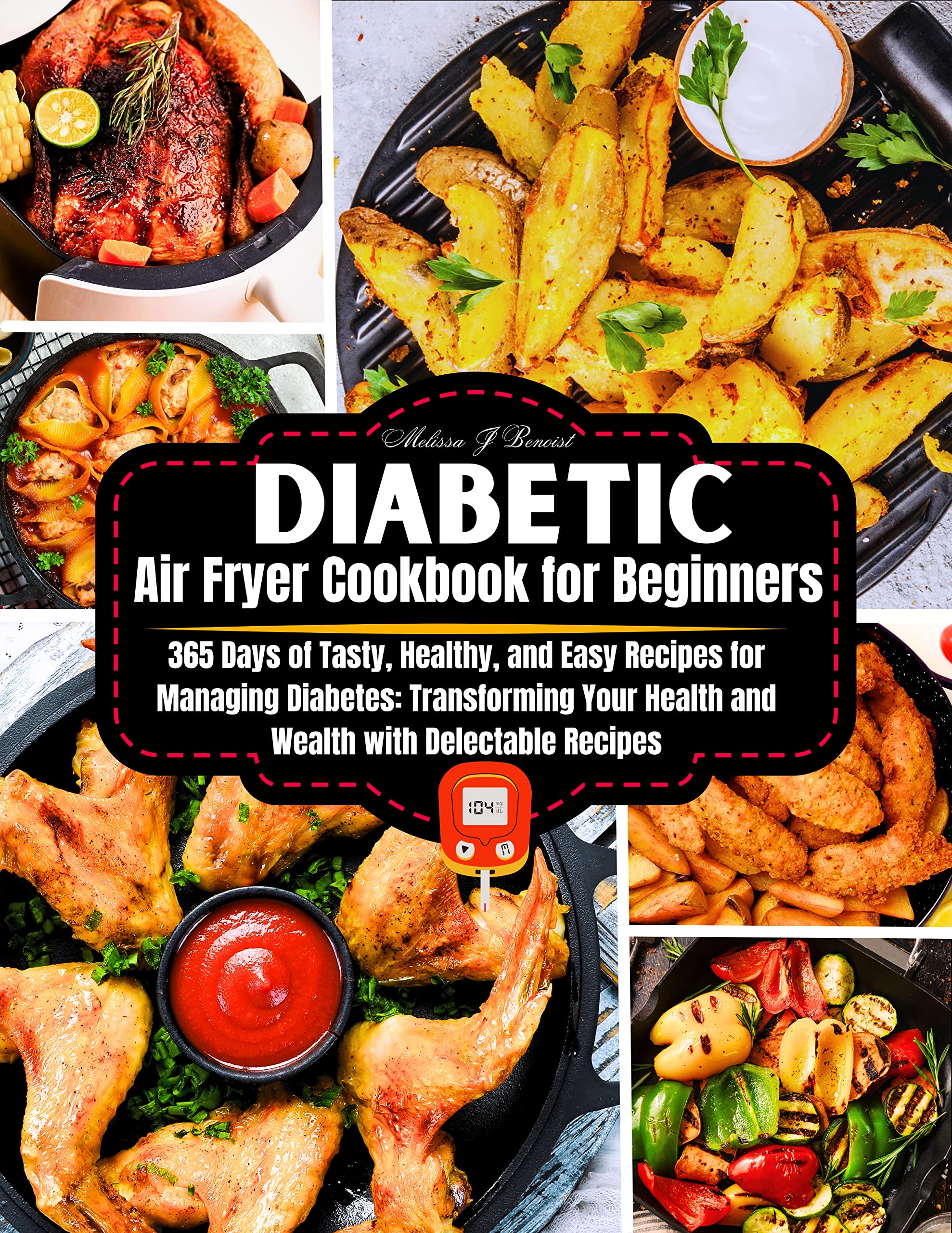 Diabetic Air Fryer Cookbook for Beginners 365 Days of Tasty, Healthy, and Easy Recipes for