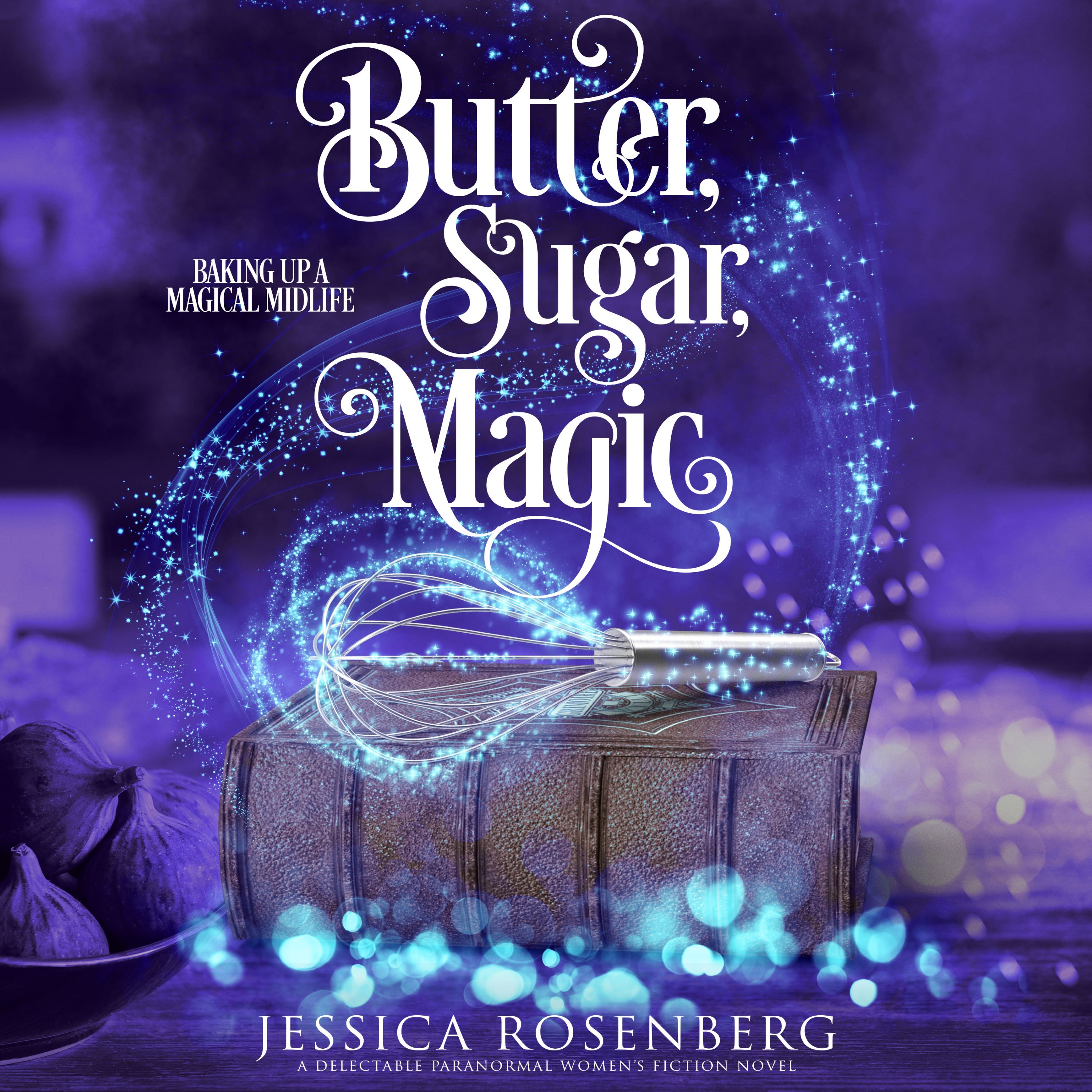 Butter, Sugar, Magic (Baking Up a Magical Midlife #1)