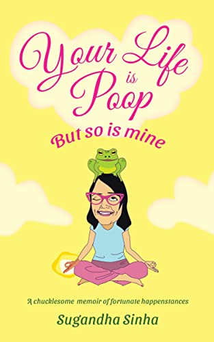 Your Life is Poop: But so is mine