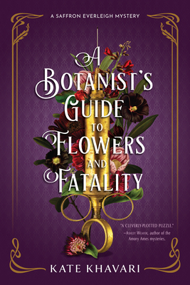 A Botanist's Guide to Flowers and Fatality (Saffron Everleigh Mystery #2)