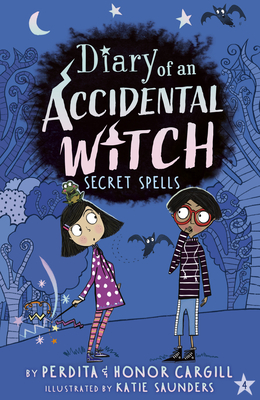Secret Spells (Diary of an Accidental Witch) by Perdita Cargill | Goodreads
