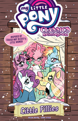My Little Pony: Classics Reimagined—Little Fillies