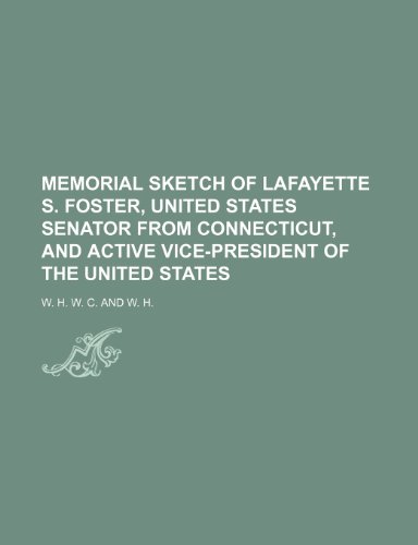 Memorial sketch of Lafayette S. Foster, United States senator from