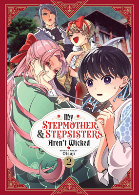 My Stepmother and Stepsisters Aren't Wicked Vol. 2 (My Stepmother & Stepsisters Aren't Wicked, #2)