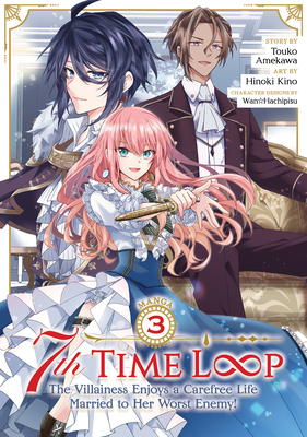 ループ7回目の悪役令嬢は、元敵国で自由気ままな花嫁生活を満喫する (Manga) book cover 3