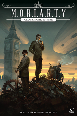Moriarty: The Clockwork Empire Vol. 1
