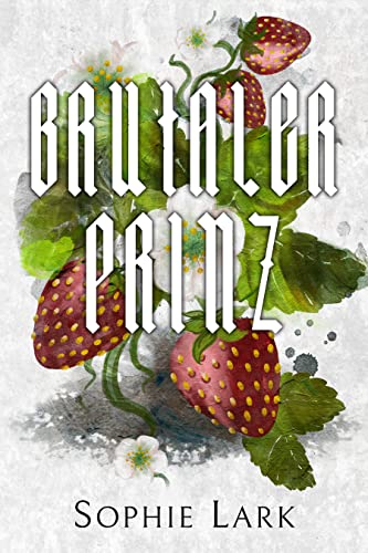 Brutaler Prinz (Brutales Geburtsrecht, #1)