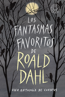 Los fantasmas favoritos de Roald Dahl / Roald Dahl's Book of Ghost Stories book cover