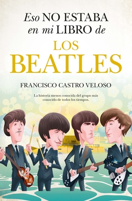 Eso no estaba en mi libro de los Beatles book cover