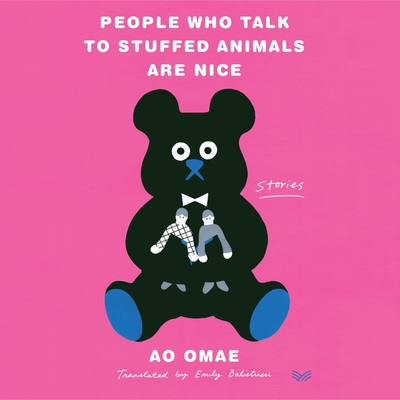 People Who Talk to Stuffed Animals Are Nice: Stories