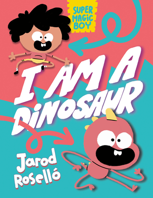 Super Magic Boy: I Am a Dinosaur: