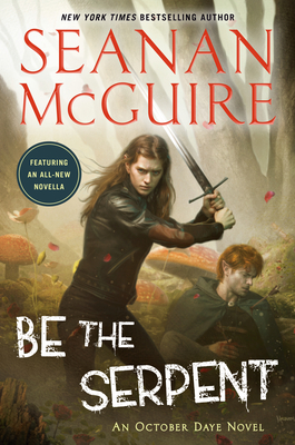 Be the Serpent (October Daye, #16)