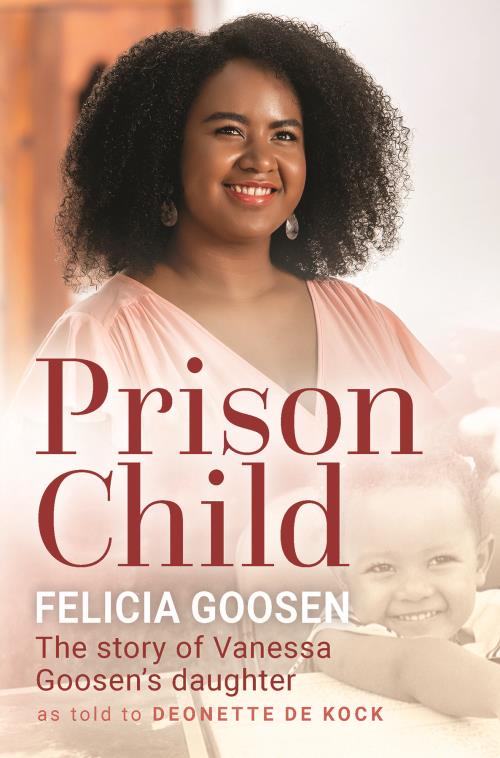 Prison Child: The Story of Vanessa Goosen’s Daughter