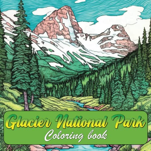 Glacier National Park Coloring book: Immersive National Park Coloring