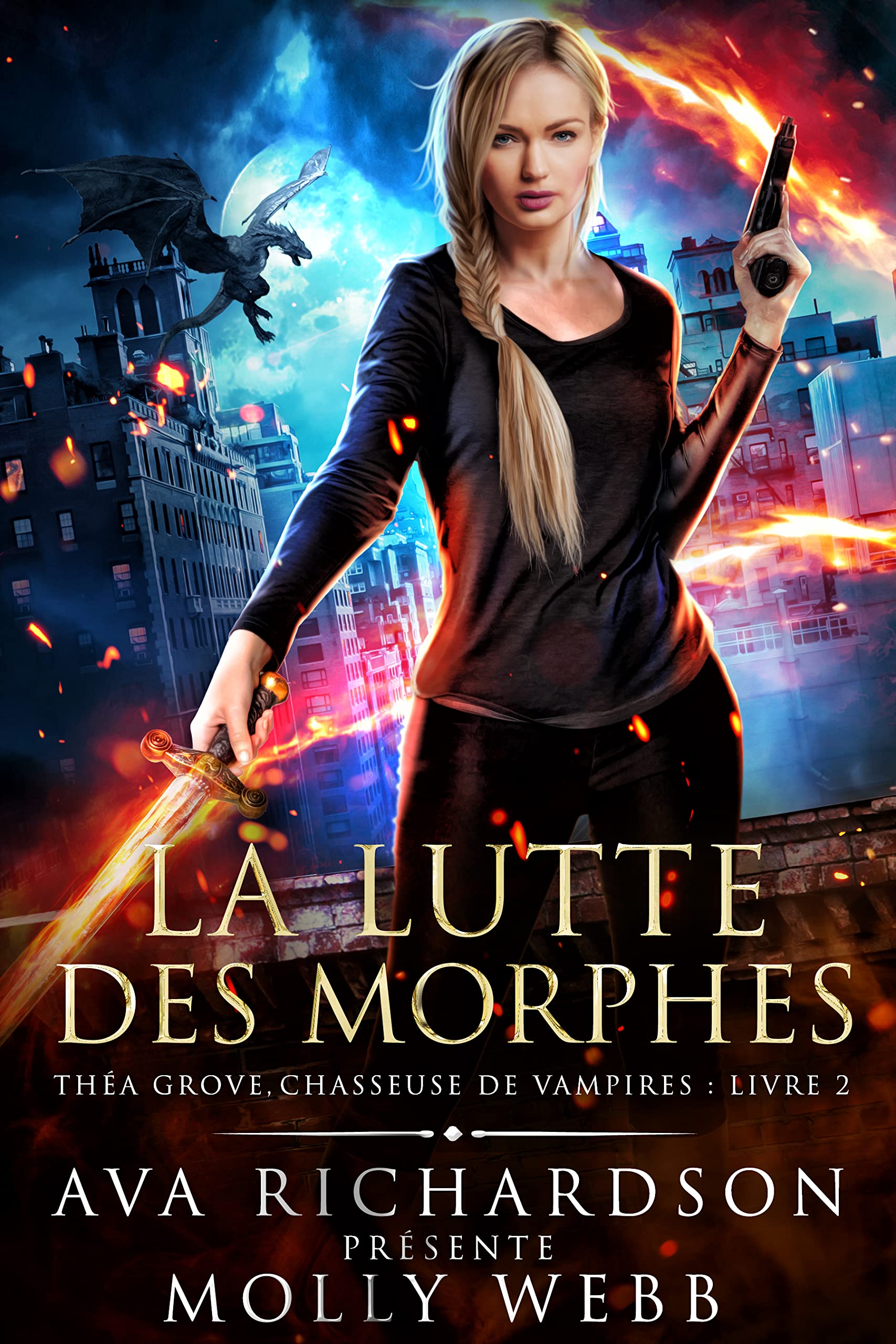 La Lutte des Morphes: Une aventure de fantasy urbaine avec une héroïne morphe qui n’a pas la langue dans sa poche (Théa Grove, Chasseuse de Vampires t. 2)