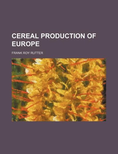 Cereal production of Europe by Frank Roy Rutter | Goodreads