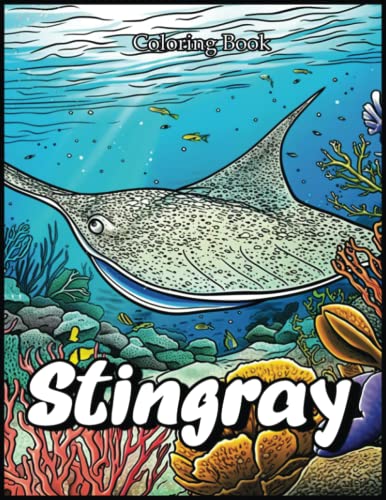 Stingray Coloring Book: Unlock Your Creativity and Bring Your