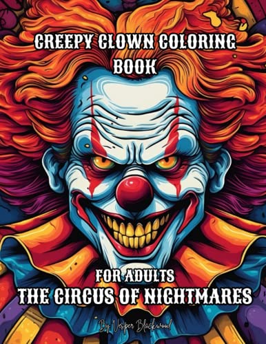 CREEPY CLOWN COLORING BOOK - THE CIRCUS OF NIGHTMARES: Enter the dark
