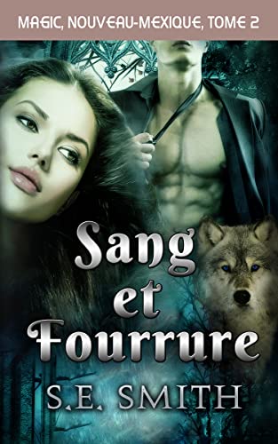 Sang et Fourrure (Magic, Nouveau-Mexique t. 2)