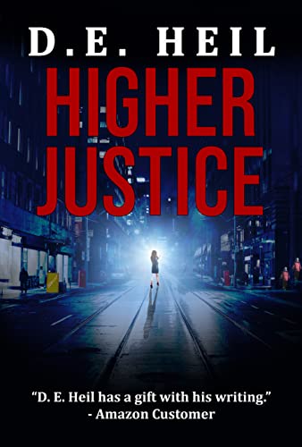 Higher Justice (True Justice #1) by D.E. Heil | Goodreads