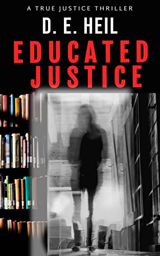 Educated Justice (True Justice #3) by D.E. Heil | Goodreads