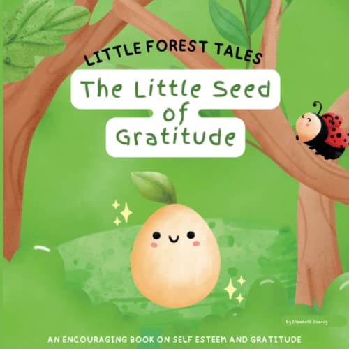 The Little Seed of Gratitude: An encouraging book on self-esteem and ...