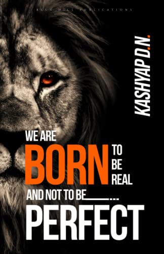 We are born to be real and not to be perfect