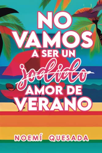 No vamos a ser un jodido amor de verano