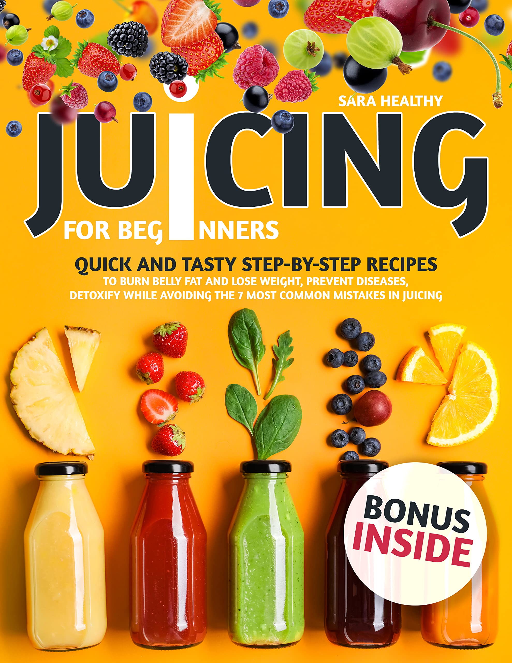 Juicing For Beginners The Definitive Collection of Quick and Tasty