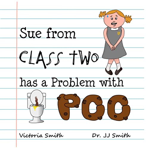 Sue From Class Two Has A Problem With Poo