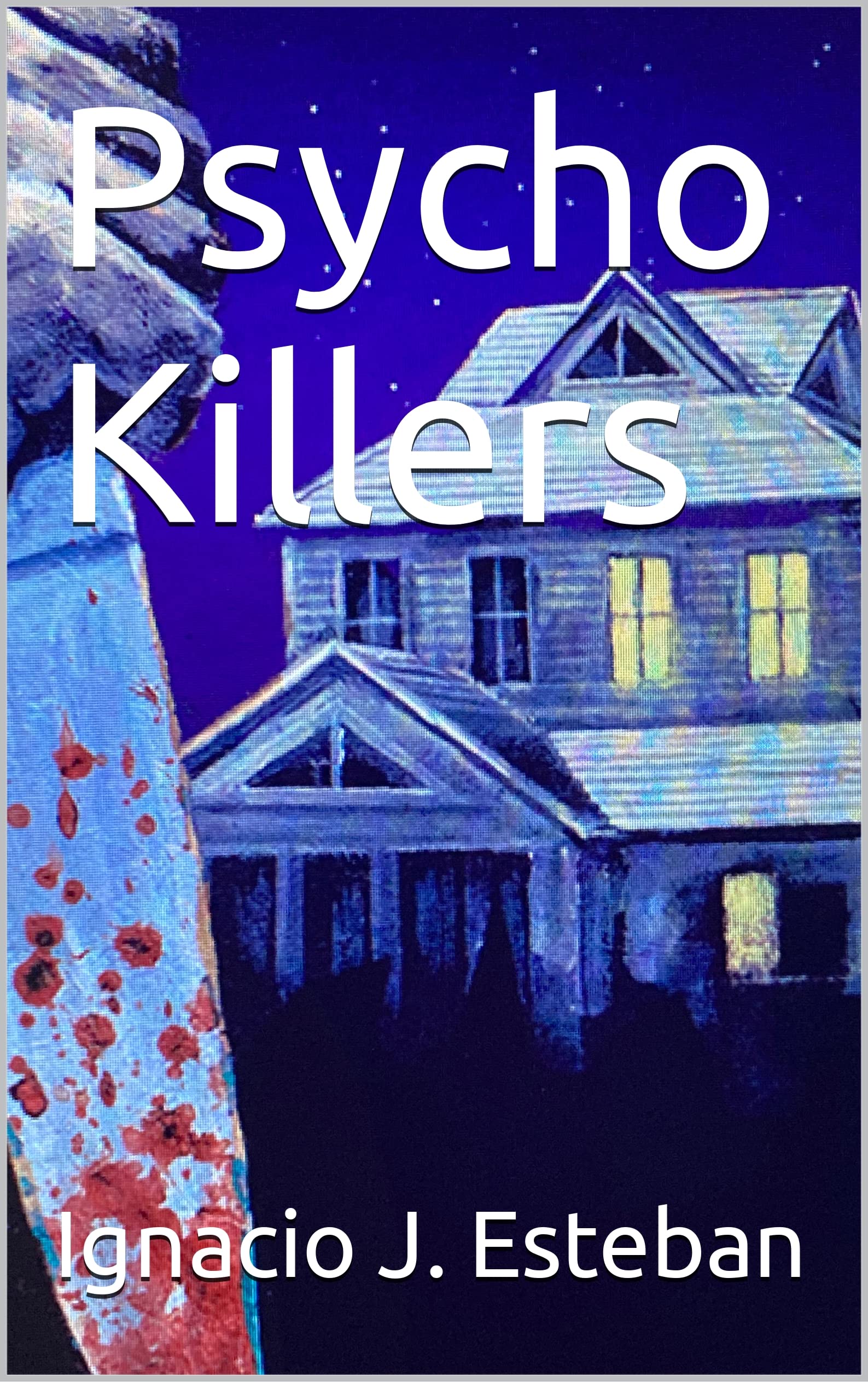 Psycho Killers by Ignacio Esteban Goodreads