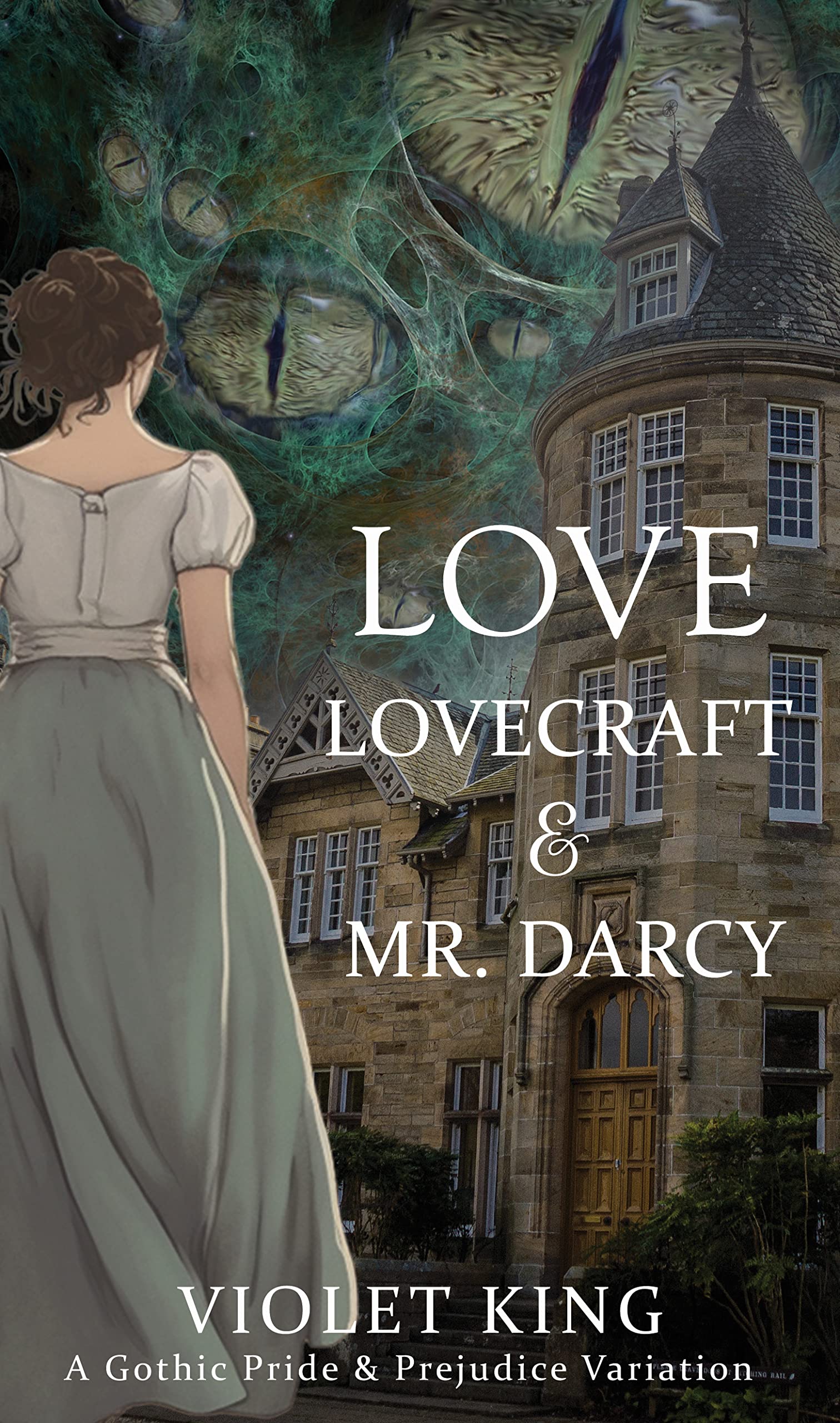 Love, Lovecraft and Mr. Darcy: A Gothic Pride and Prejudice Variation
