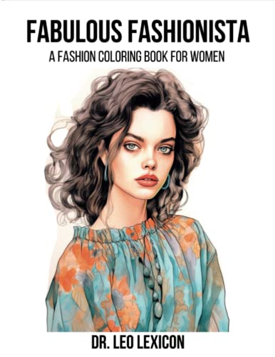 FABULOUS FASHIONISTA: A Fashion Coloring Book for Women and Teen Girls