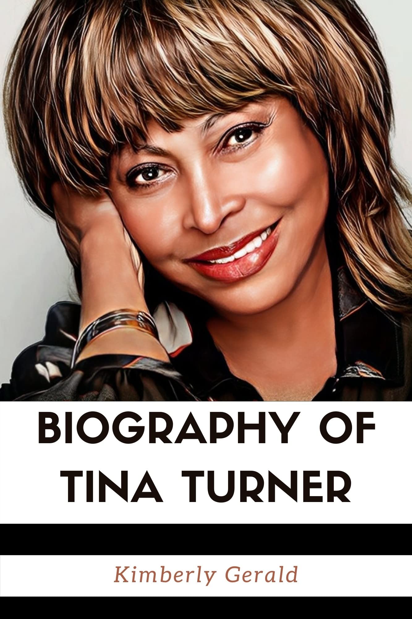 The Biography of Tina Turner by Kimberly Gerald | Goodreads