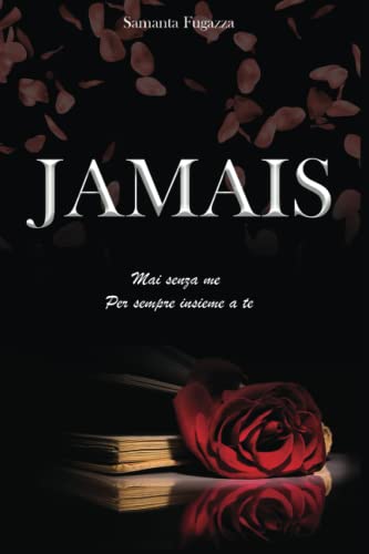 Jamais: Mai senza me .Per sempre insieme a te