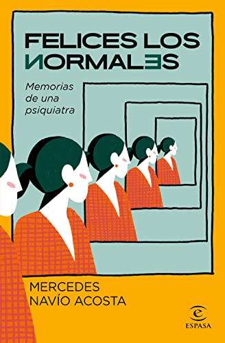 Felices los normales: Memorias de una psiquiatra