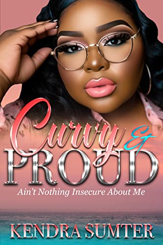 Curvy & Proud: Ain't nothing insecure about me