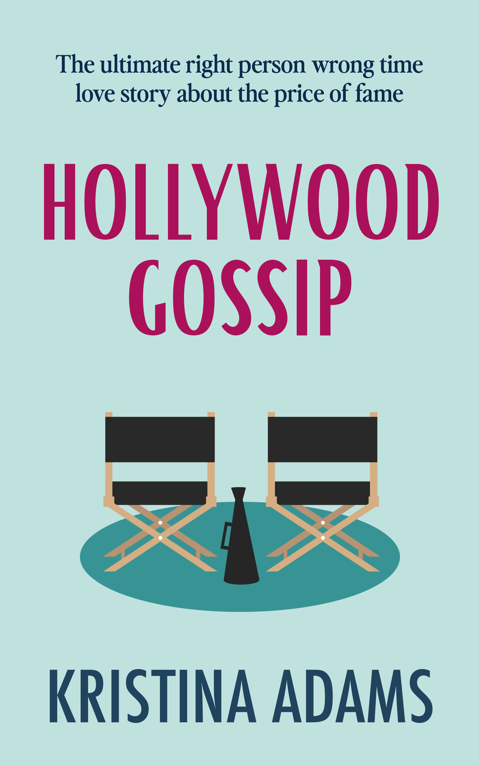 Hollywood Gossip (Hollywood Gossip, #1) by Kristina Adams | Goodreads