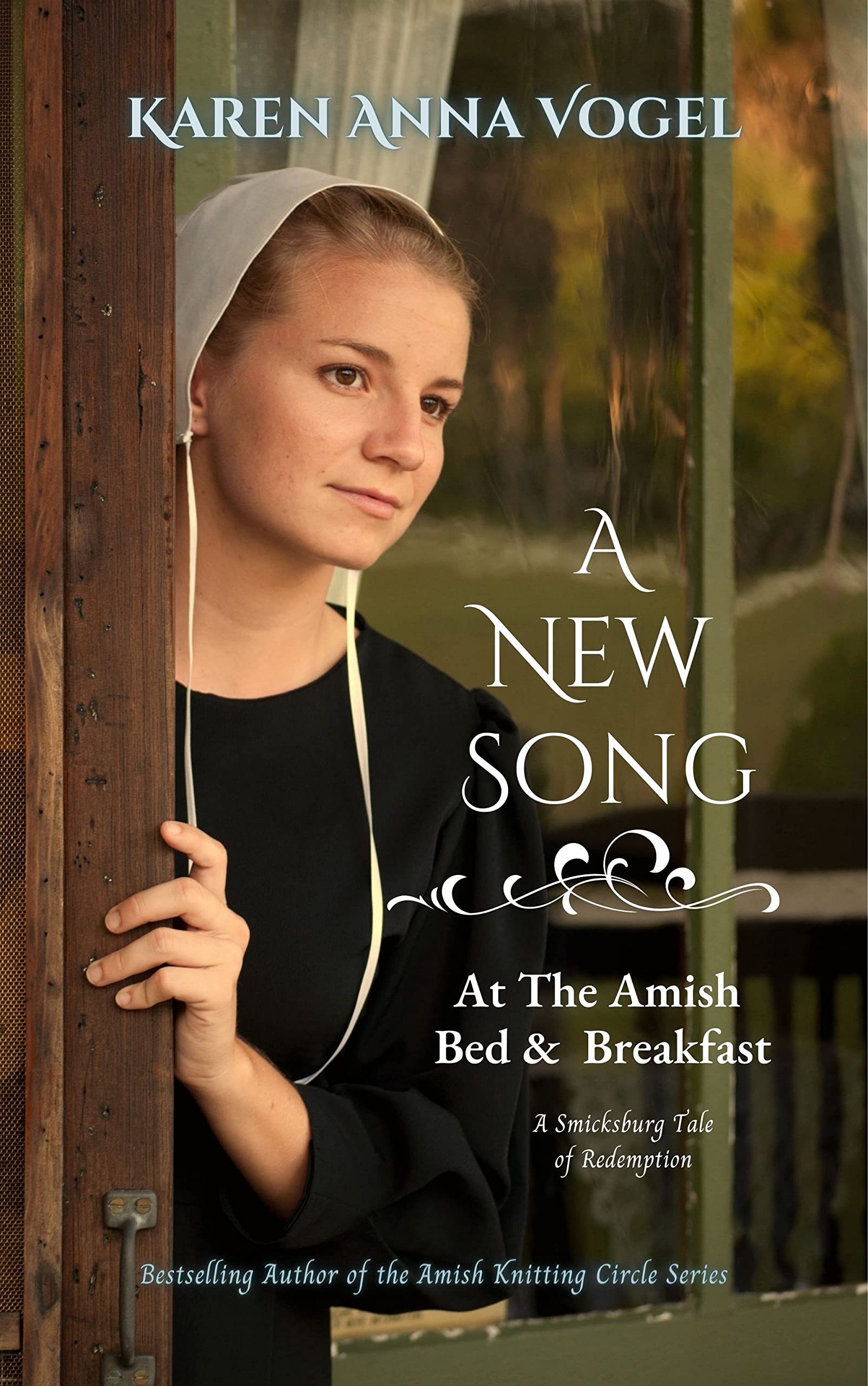 A New Song at the Amish Bed & Breakfast: A Smicksburg Tale of Redemption
