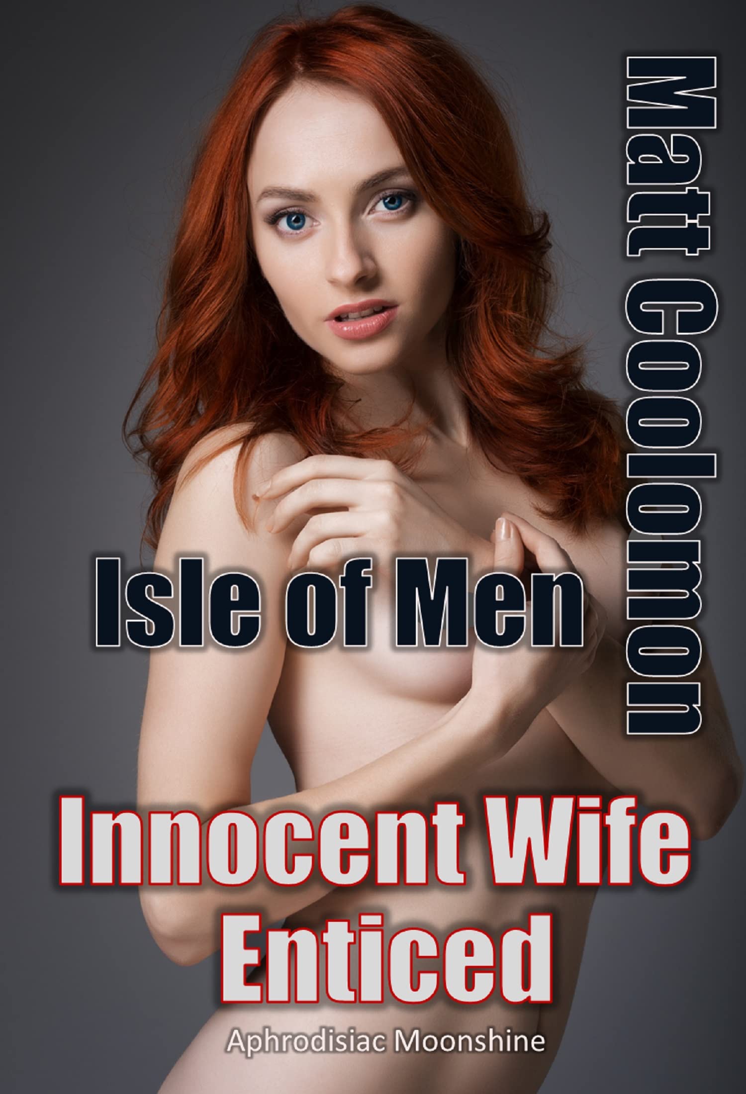 Innocent Wife Enticed: Aphrodisiac Moonshine