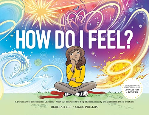 How Do I Feel?: A dictionary of emotions by Rebekah Lipp | Goodreads