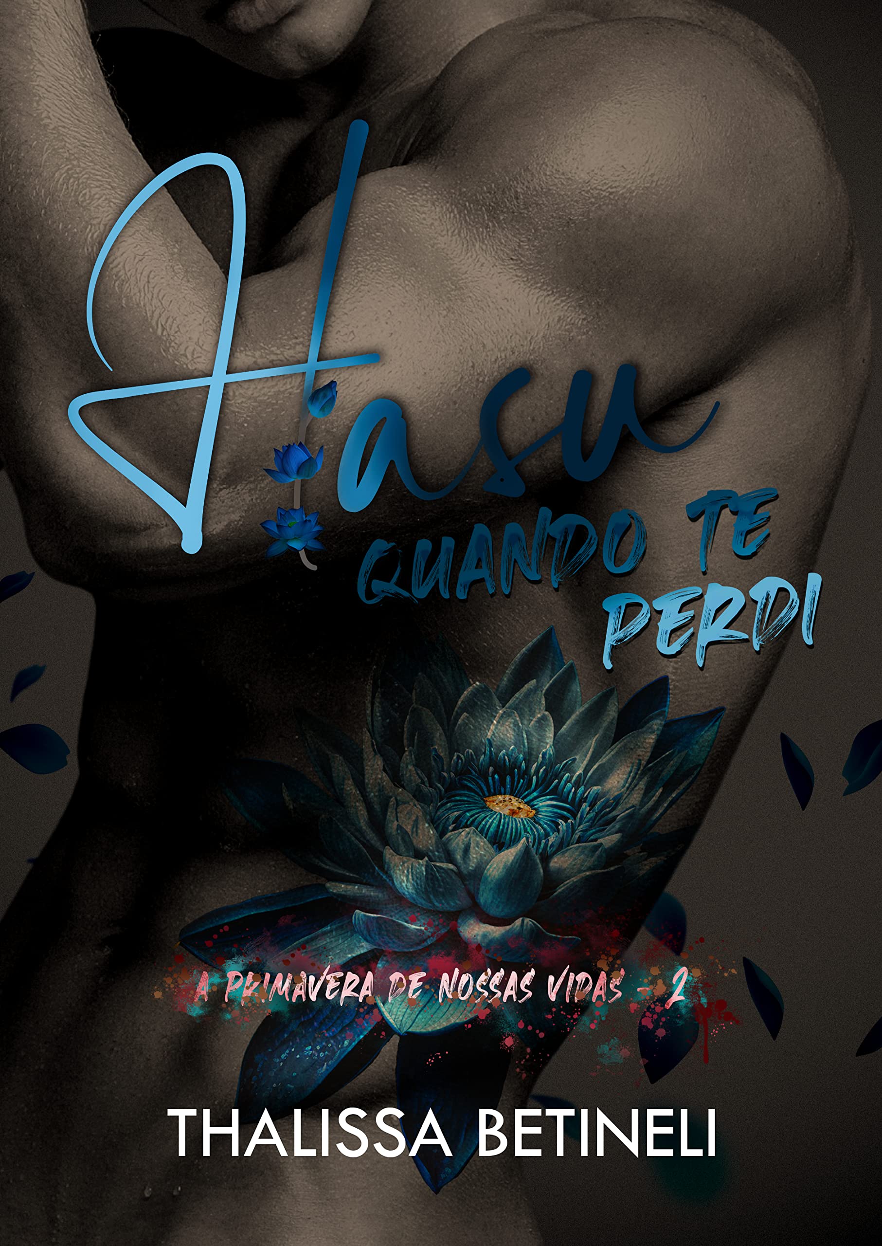 Hasu, quando te perdi (A Primavera de Nossas Vidas Livro 2)