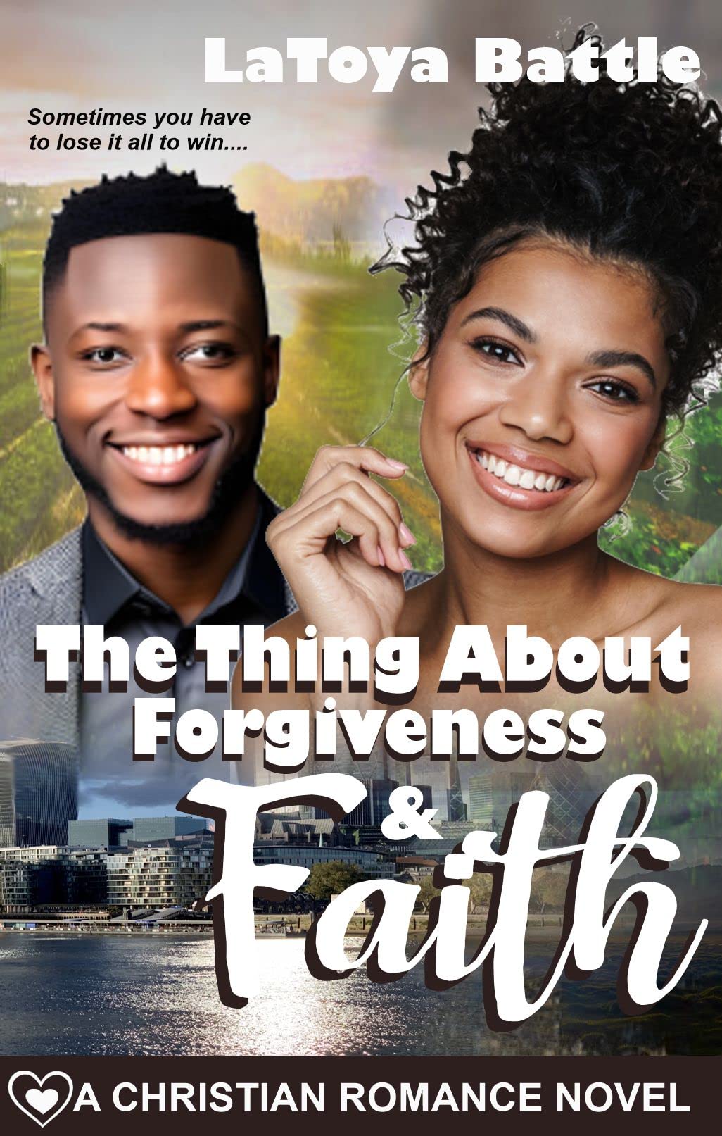 The Thing about Forgiveness & Faith: A Christian Romance Novel