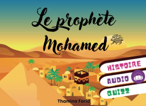 Histoire Du Prophète Mohammed Pour Les Petit Pdf Islam enfant : Le prophète Mohamed: A lire, regarder et à écouter by