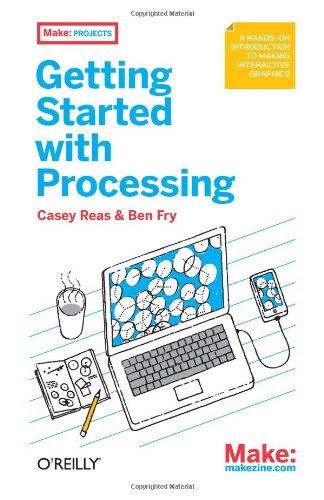Getting Started with Processing by Casey Reas | Goodreads