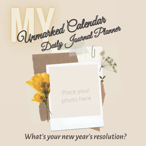 My Unmarked Calender Daily Journal Planner: What would be this year ...