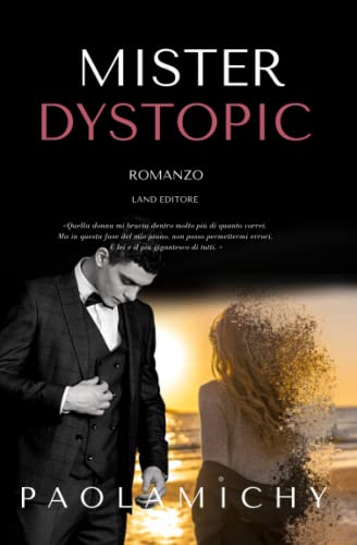 Mister Dystopic: [un romance Land Editore] (I romance Land Editore)