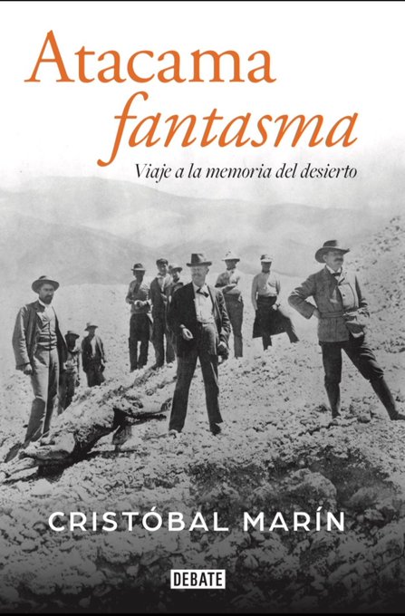 Atacama fantasma: Viaje a la memoria del desierto