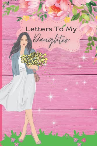 Letters To My Daughter: Writing Journal to Write In, Blank, 6" x 9 ...